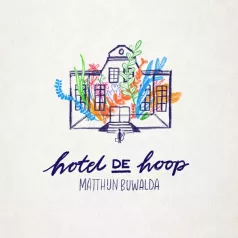 'Hotel de Hoop' van Matthijn Buwalda