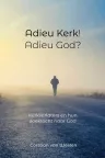 'Adieu kerk! Adieu God?' van Corstian van Westen