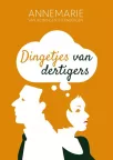 'Dingetjes van dertigers' van Annemarie van Heijningen