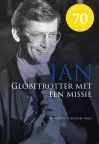 'Jan, globetrotter met een missie' door Jeanette Coppoolse