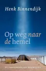 Op weg naar de hemel van Henk Binnendijk