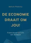 De economie draait om jou! van Melvin Pietersz