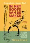 In het hoofd van de maker van Willem de Vink