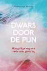 Dwars door de pijn van Dineke van Kooten