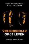 Vrienden of je leven van Henk Stoorvogel en Pieter Struik