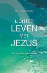 Lichter leven met Jezus van Ton Heemskerk