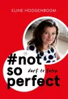 '#Not so perfect' van Eline Hoogenboom