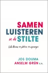 'Samen luisteren in de stilte' van Jos Douma