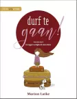 'Durf te gaan!' van Marion Lutke