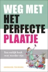 'Weg met het perfecte plaatje' van Annemarie ten Brinke