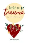 Herstel na trauma - Marion Lutke